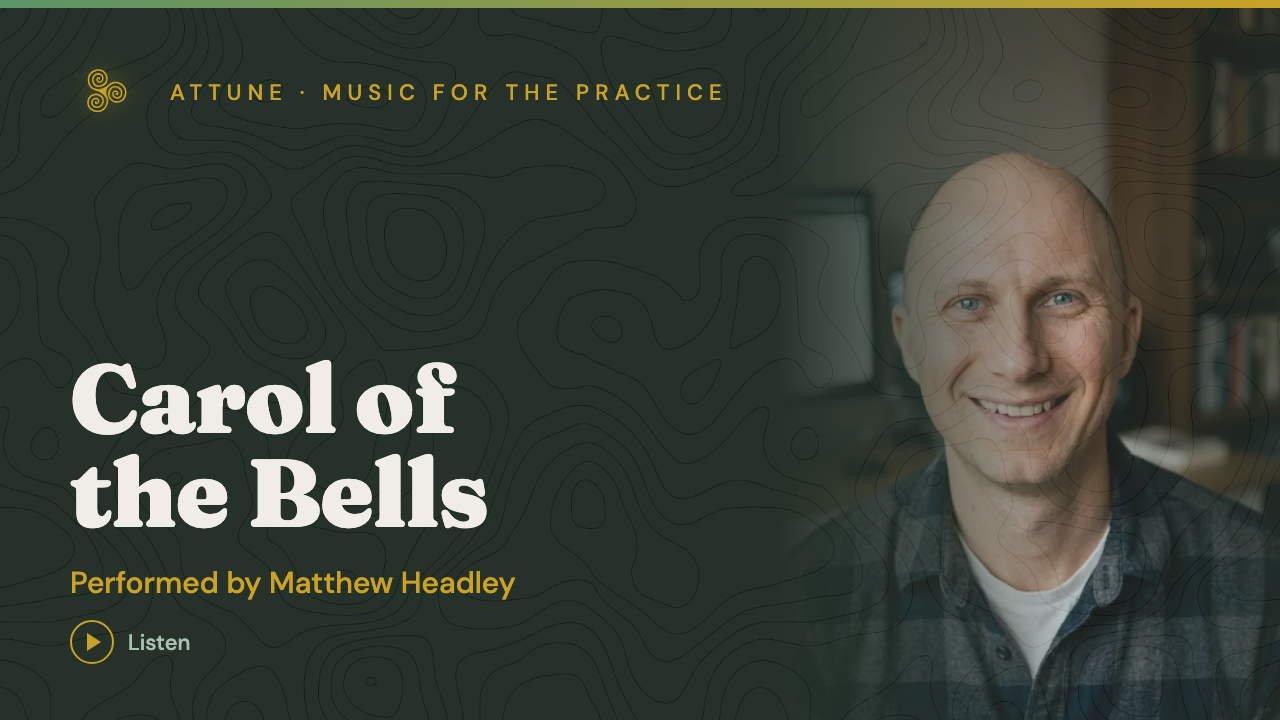 Carol of the Bells, performed by Matthew Headley